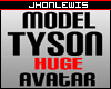 |JL| Model Tyson Huge