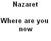Nazaret where are younow