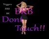 BRB Sign Dont Touch !!