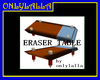 Eraser table
