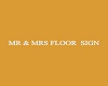 Mr & Mrs Anim Floor Sign