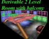 Derivable 2 Level Room