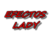 Efectos Lady