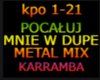 POCAUJ MNIE  DUPE