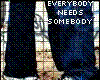 [KK] Everybody Needs...