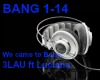 3LAU- we came to bang