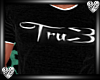Tru3's Shirt