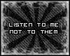 [D] Listen to me...