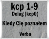 Kiedy Cie poznalem/Verba