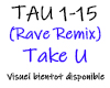 Take U - ( Rave Remix )