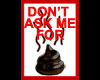 Don't Ask Me 4...