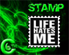 6C Life Hates Me Stamp