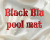 Black Blu pool mat