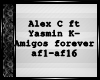 Alex C- Amigos Forever