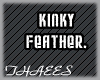 {T} Kinky Feather Sti.