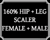 Hip + Leg Scaler 160%