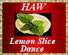 Lemon Slice Dance