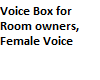 Room Owner VoiceBox Fem