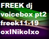 FREEK dj voicebox pt2