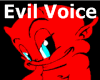 [P] Evil Voice