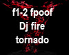 !Dj Fire Tornado f1-2 fp