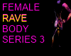 FEMALE RAVE BODY SERIES3