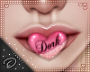 !D! Dork Mouth Pink
