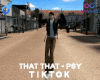 That That - PSY Tiktok M