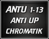 ANTI UP - CHROMATIK