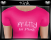 -k- Pretty In Pink Tee