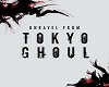 Tokyo Ghoul - Unravel