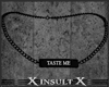 [X] Taste Me