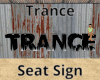 Trance Seat Sign