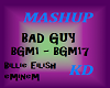 Bad Guy Mash