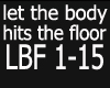 let the body hits the fl