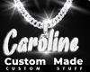 Custom Caroline Chain