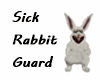 Sick Rabbit Guard