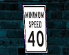 Minimum speed 40
