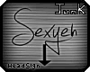 [J] Sexyeh|*HSign*