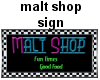(MR) Malt Shop sign