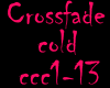 Crossfade-Cold