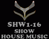 HOUSE MUSIC - SHOW