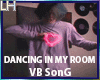 DANCING IN MY ROOM |VB|