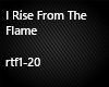 I Rise From The Flame