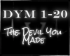 The Devil You Made