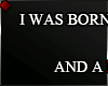 f I WAS BORN WITH...