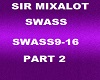 SIR MIXALOT SWASS P2