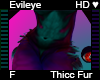 Evileye Thicc Fur F