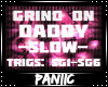 ♛ Grind On Daddy -Slow