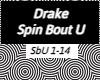 Drake - Spin Bout U